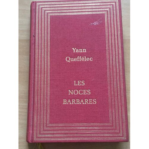 Les Noces Barbares De Yann Queffelec. Éditions Club France Loisirs