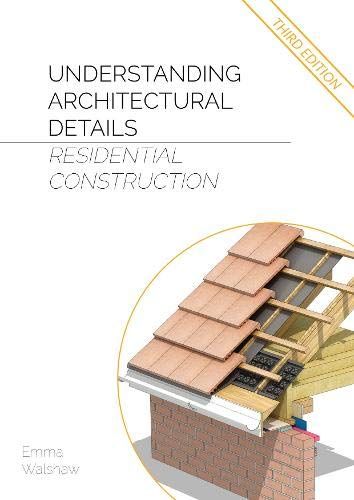 Understanding Architectural Details Residential Construction