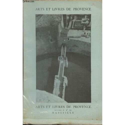 Arts Et Livres De Provence - N°22 - Déc. 1953 - Terres Et Pierres De Provence - La Camargue, Arles, Le Mas De Bouvet, Le Rhône Marseillais Dans Les Chansons De Geste... - Le Luberon, Rivages Et Climat(...)