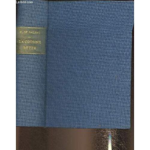 La Cousin Bette (Collection Les Classiques Français) Exemplaire N° 4092/4994 Sur Papier Pur Fil Lafuma-Navarre.