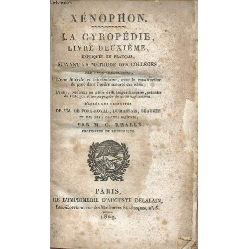 La Cyropédie Livre Deuxième Expliquée En Français Suivant La Méthode Des Collèges Par Deux Traductions.