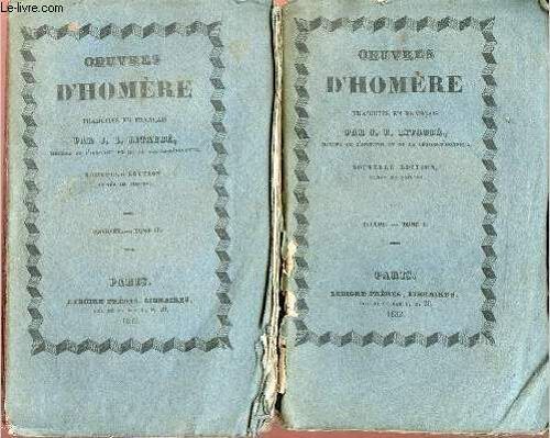 Oeuvres D Homère - Tome 1 Iliade + Tome 2 : Odyssée - Nouvelle Édition.