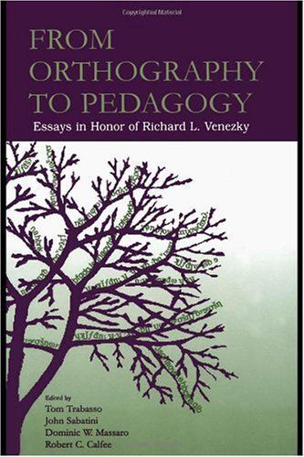 From Orthography To Pedagogy: Essays In Honour Of Richard L. Venezky