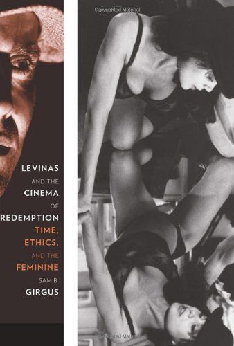 Levinas And The Cinema Of Redemption - Time, Ethics, And The Feminine