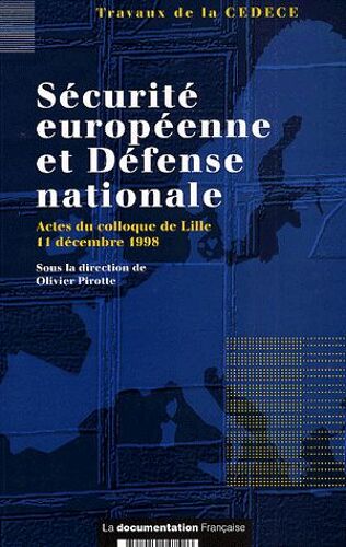 Sécurité Européenne Et Défense Nationale - Actes Du Colloque De Lille, 11 Décembre 1998