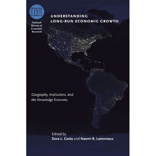 Understanding Long-Run Economic Growth: Geography, Institutions, And The Knowledge Economy