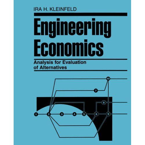 Engineering Economics Analysis For Evaluation Of Alternatives