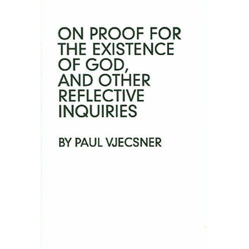 On Proof For Existence Of God, And Other Reflective Inquiries