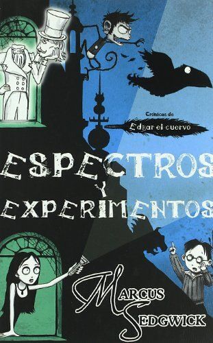 Sedgwick, M: Crónicas De Edgar El Cuervo 2. Espectros Y Expe