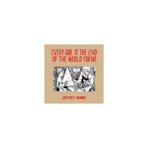 Every Girl Is The End Of The World For Me