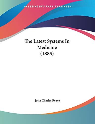The Latest Systems In Medicine (1885)