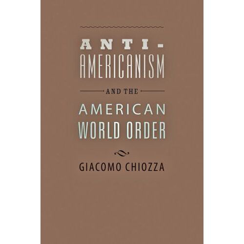 Anti-Americanism And The American World Order