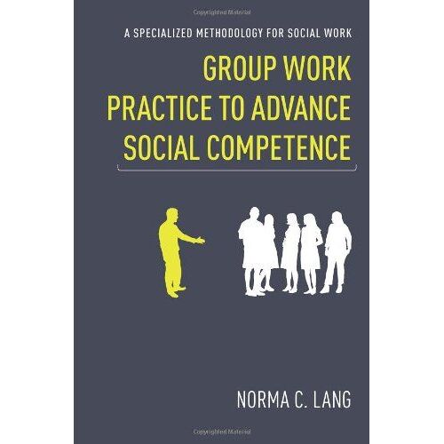 Group Work Practice To Advance Social Competence - A Specialized Methodology For Social Work