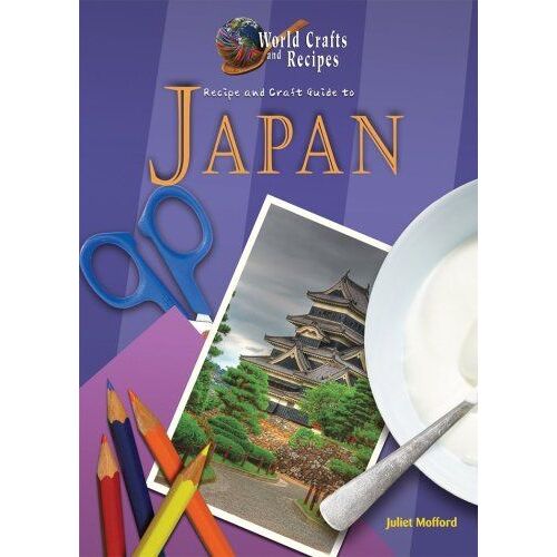 Recipe And Craft Guide To Japan