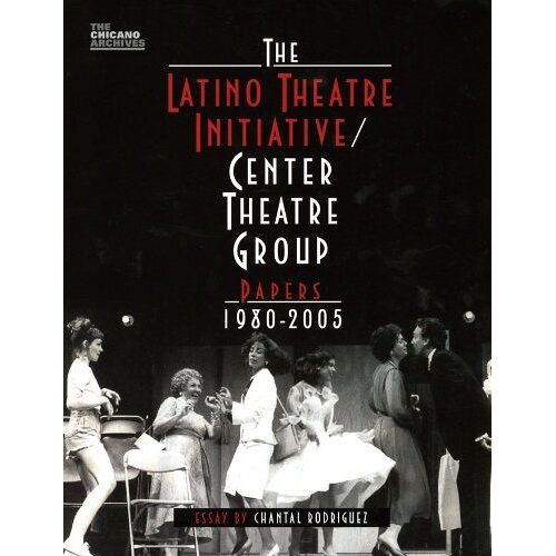 The Latino Theatre Initiative/Center Theatre Group Papers, 1980-2005