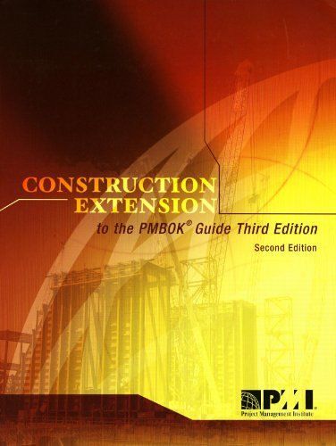 Construction Extension To The Pmbok Guide Third Edition