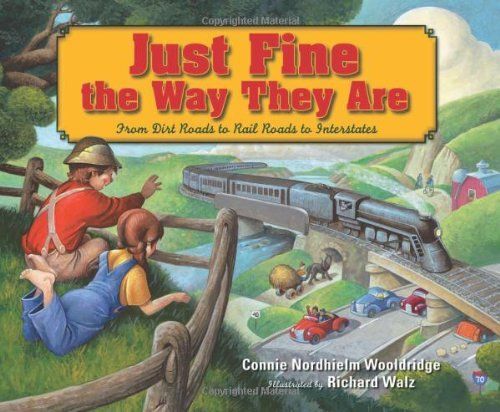 Just Fine The Way They Are: From Dirt Roads To Rail Roads To Interstates