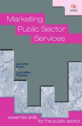 Marketing Public Sector Services: Essential Skills For The Public Sector