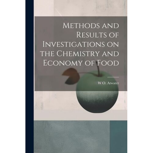 Methods And Results Of Investigations On The Chemistry And Economy Of Food