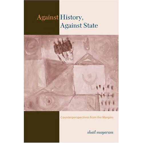 Mayaram, S: Against History, Against State