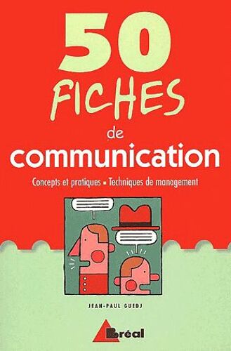 50 Fiches De Communication - Concepts Et Pratiques, Techniques De Management
