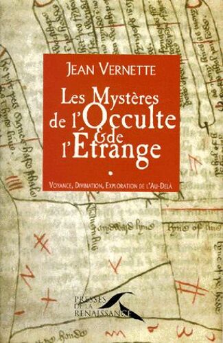 Les Mysteres De L'occulte Et De L'etrange - Voyance, Divination, Exploration De L'au-Delà