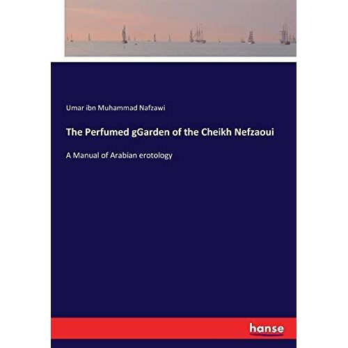 The Perfumed Ggarden Of The Cheikh Nefzaoui