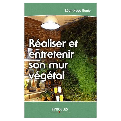 Réaliser Et Entretenir Son Mur Végétal