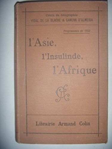 L'asie, L'insulinde, L'afrique / Programmes De 1902 / Classes De Cinquieme A, B. Par Vidal De La Blache, Camena D'almeida