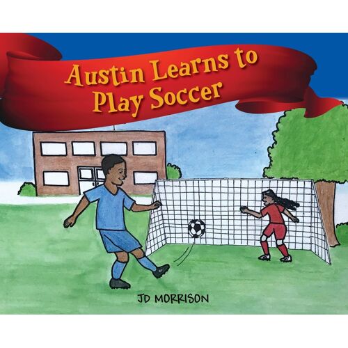 Austin Learns To Play Soccer