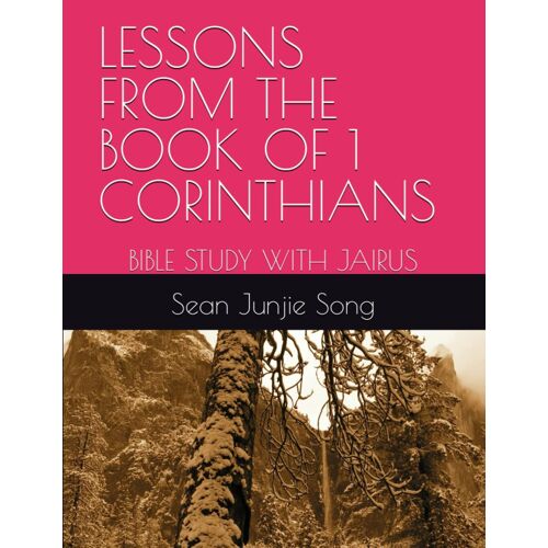 Lessons From The Book Of 1 Corinthians: Bible Study With Jairus: 4