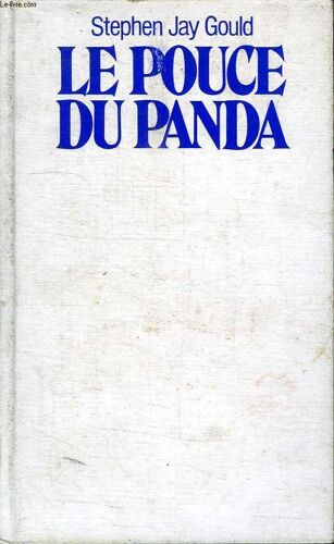 Le Pouce Du Panda. Les Grandes Enigmes De L Evolution.