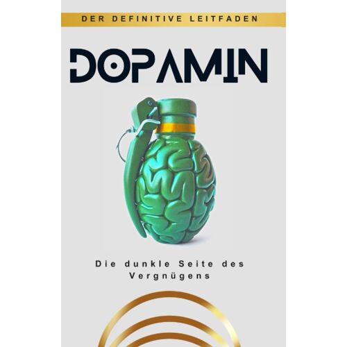 Dopamin: Die Dunkle Seite Des Vergnügens