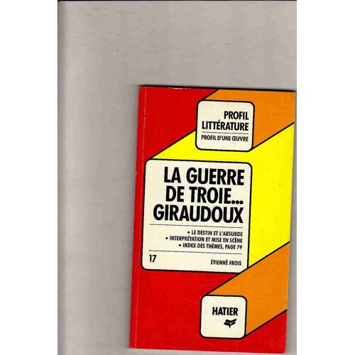 Giraudoux, 'la Guerre De Troie N'aura Pas Lieu'