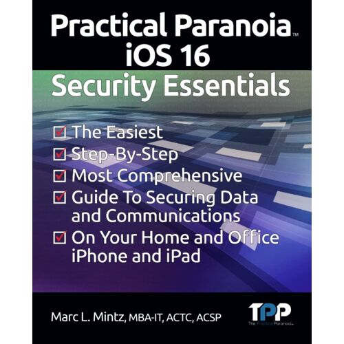Practical Paranoia Ios 16 Security Essentials