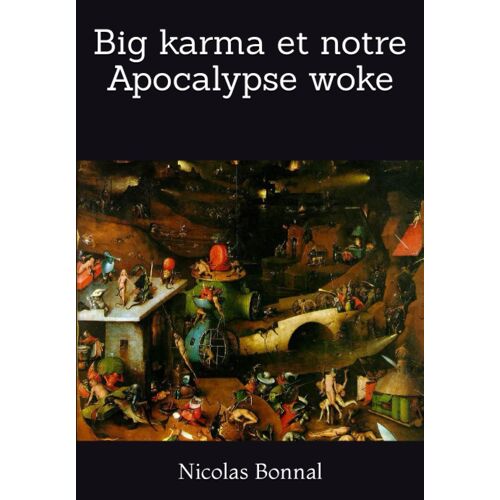 Big Karma Et Notre Apocalypse Woke