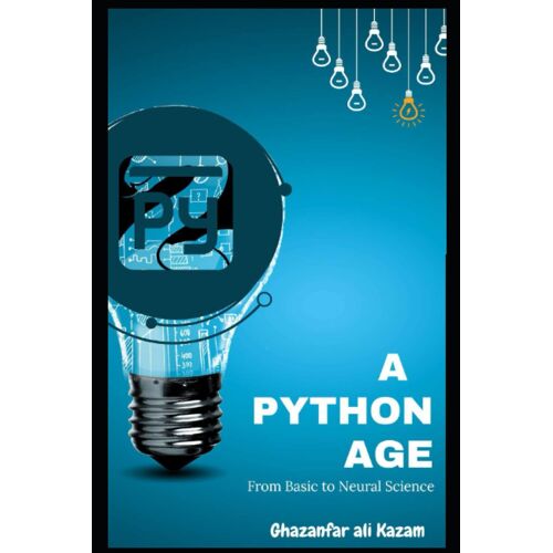 A Python Age A Comprehensive Guide To Most Valuable Computer Language