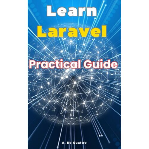 Learn Laravel: Practical Guide