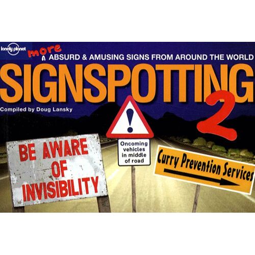 Signspotting 2 - More Absurd And Amusing Signs From Around The World