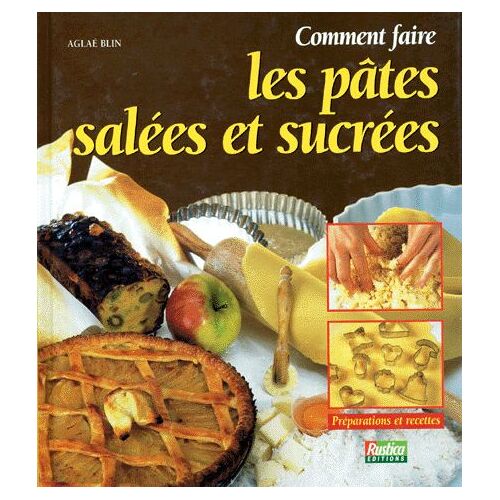 Comment Faire Les Pâtes Salées Et Sucrées