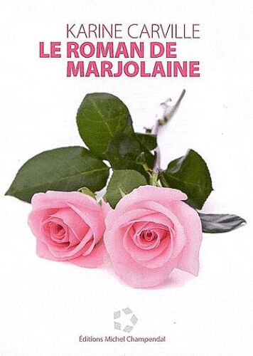 Le Roman De Marjolaine
