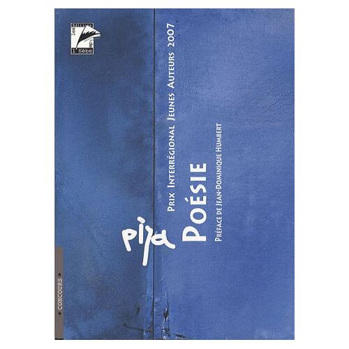La Poésie, La Prose Poétique - Prix Interrégional Jeunes Auteurs 2007