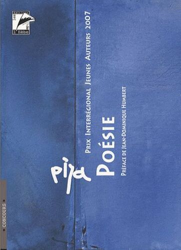 La Poésie, La Prose Poétique - Prix Interrégional Jeunes Auteurs 2007