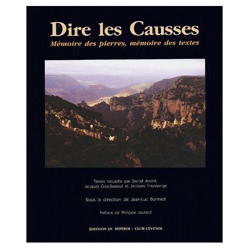 Dire Les Causses - Mémoire Des Pierres, Mémoire Des Textes