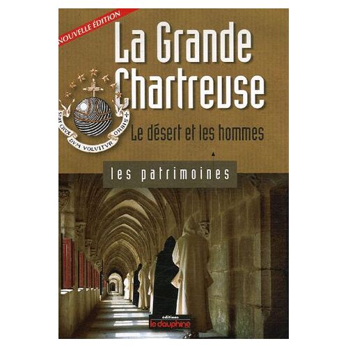 La Grande Chartreuse - Le Désert Et Les Hommes
