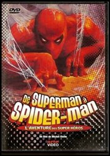 De Superman À Spiderman - L'aventure Des Super Héros