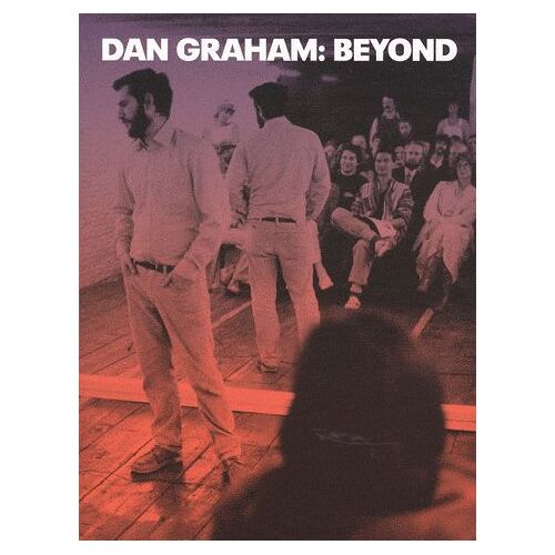 Dan Graham: Beyond