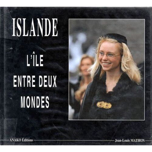 Islande - L'ile Entre Deux Mondes