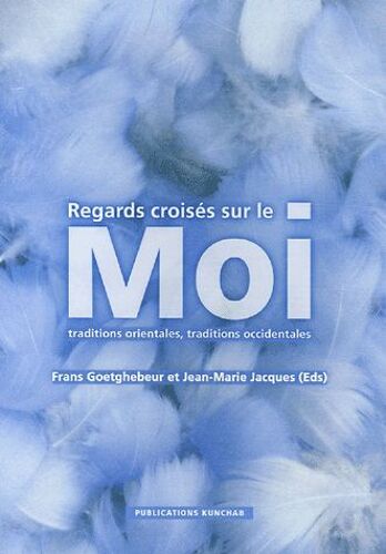 Regards Croisés Sur Le Moi - Traditions Orientales, Traditions Occidentales