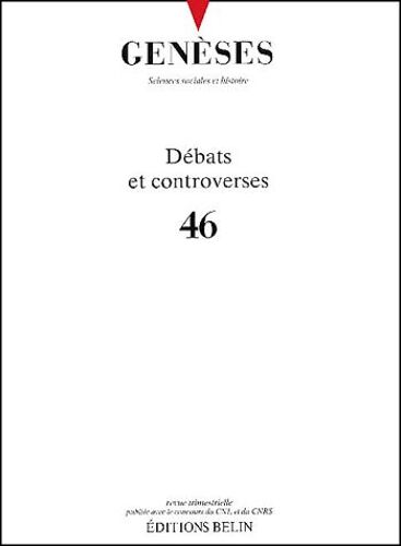 Genèses N° 46 Mars 2002 : Débats Et Controverses